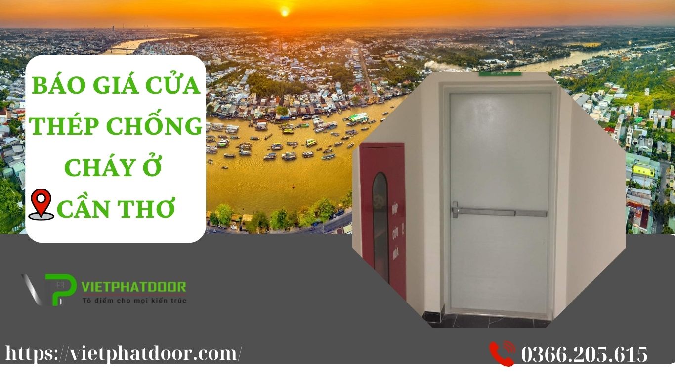 BÁO GIÁ CỬA THÉP CHỐNG CHÁY Ở CẦN THƠ