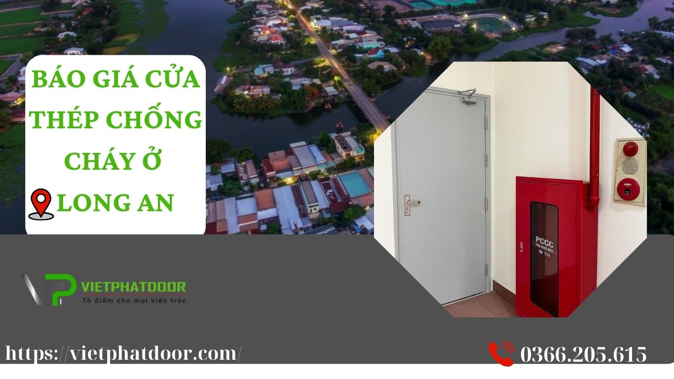 BÁO GIÁ CỬA THÉP CHỐNG CHÁY Ở LONG AN