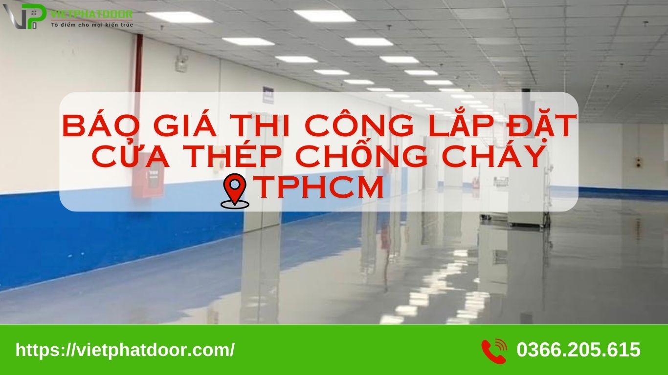 BÁO GIÁ THI CÔNG LẮP ĐẶT CỬA THÉP CHỐNG CHÁY TPHCM