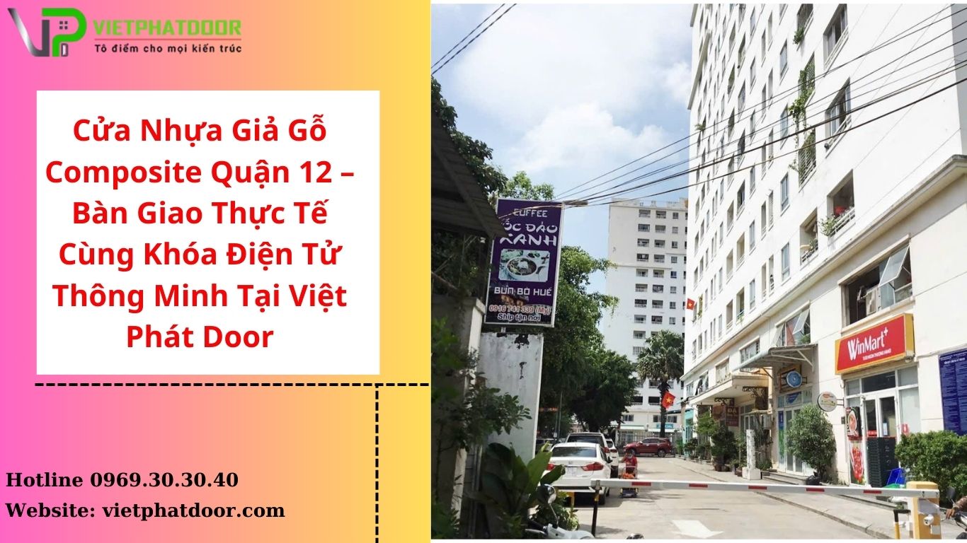 Cua-Nhua-Gia-Go-Composite-Quan-12-–-Ban-Giao-Thuc-Te-Cung-Khoa-Dien-Tu-Thong-Minh-Tai-Viet-Phat-Door