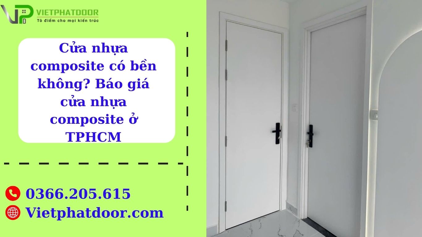 Cửa composite có bền không báo giá cửa nhựa composite ở TPHCM