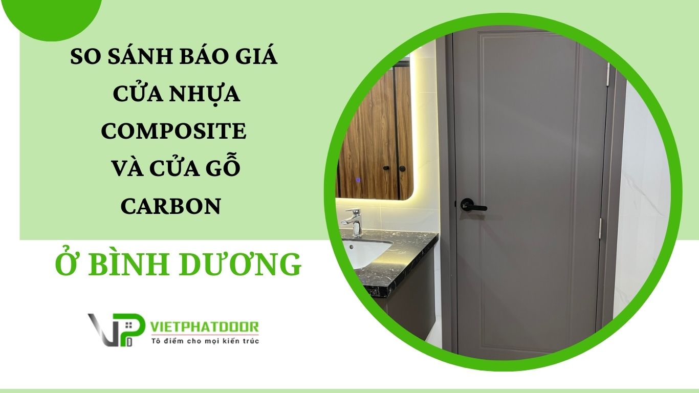 So sánh báo giá cửa nhựa composite và cửa gỗ carbon ở bình dương