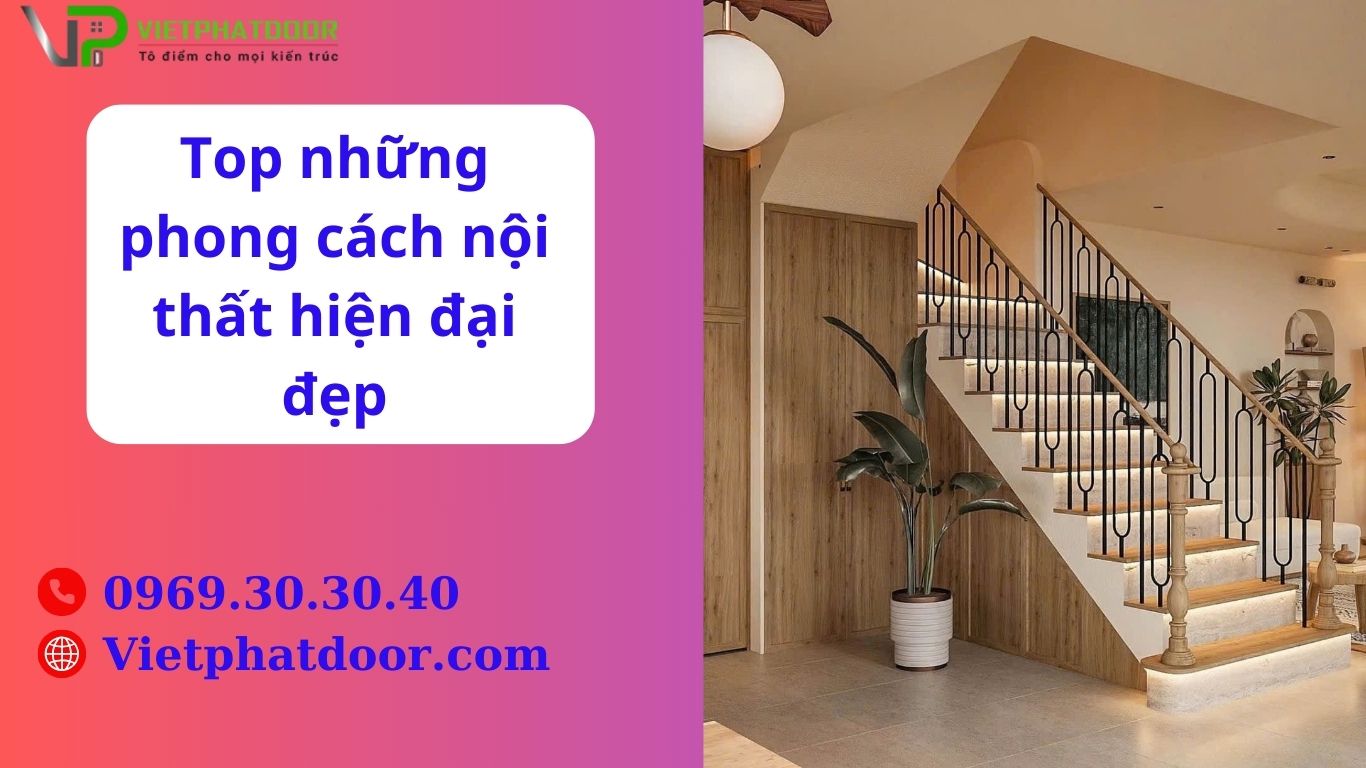 Top những phong cách nội thất hiện đại đẹp