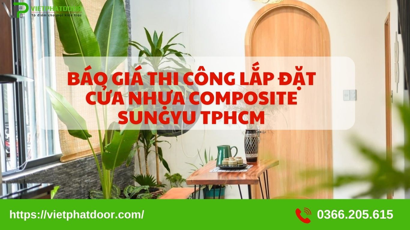 báo giá thi công lắp đặt cửa nhựa composite sungyu tphcm