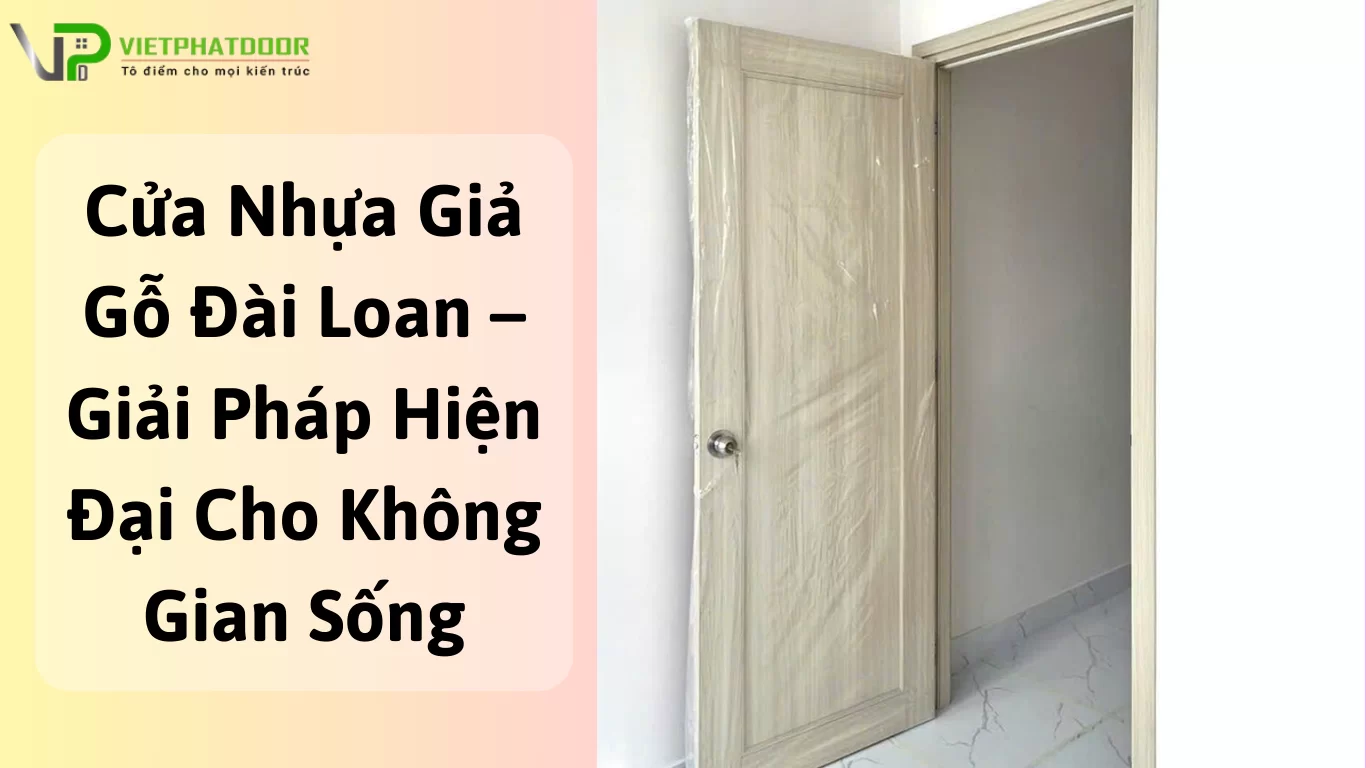 Cua-Nhua-Gia-Go-Dai-Loan-–-Giai-Phap-Hien-Dai-Cho-Khong-Gian-Song