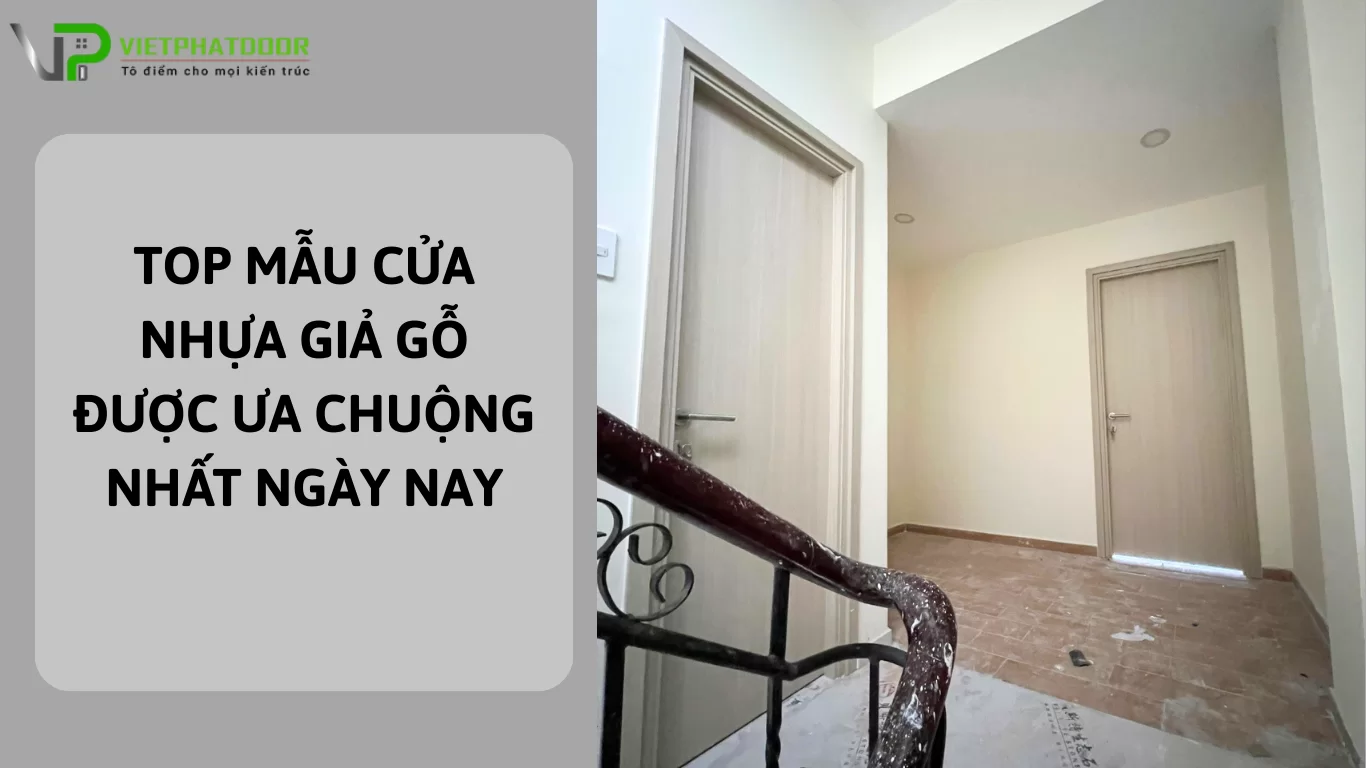 TOP-MAU-CUA-NHUA-GIA-GO-DUOC-UA-CHUONG-NHAT-NGAY-NAY